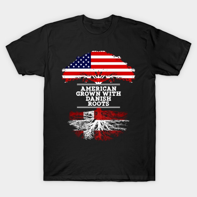 American Grown With Danish Roots - Gift for Danish From Denmark T-Shirt by Country Flags